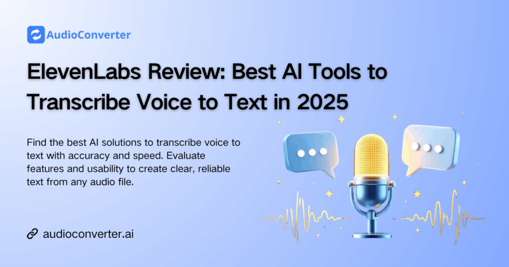 ElevenLabs Review: Best AI Tools to Transcribe Voice to Text in 2025