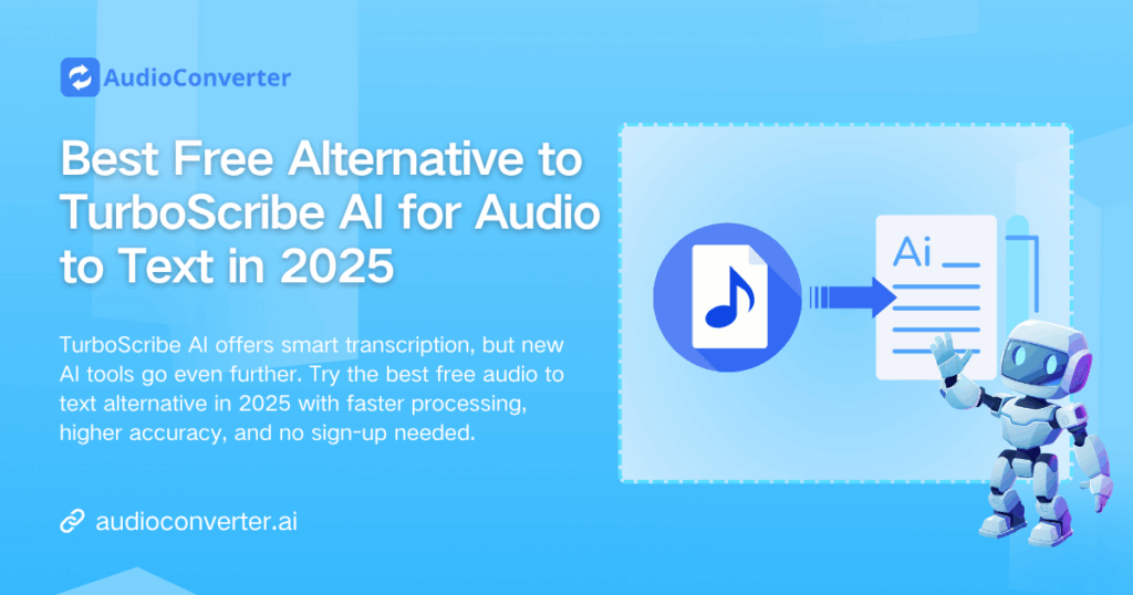 Best Free Alternative to TurboScribe AI for Audio to Text in 2025